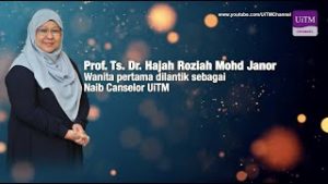 Tahniah Prof. Ts. Dr. Hajah Roziah Wanita pertama dilantik sebagai Naib Canselor UiTM