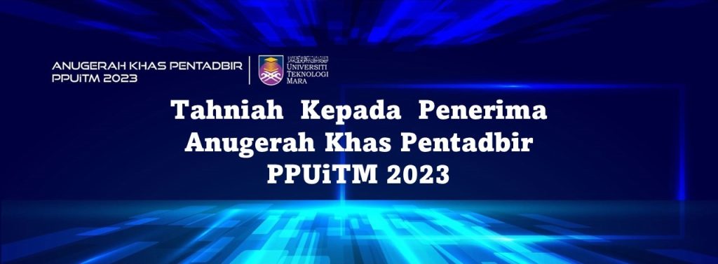 Tahniah  Kepada  Penerima Anugerah Khas Pentadbir PPUiTM 2023